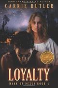 Loyalty (Mark of Nexus #3) by Carrie Butler