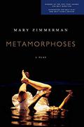 Metamorphoses by Mary Zimmerman