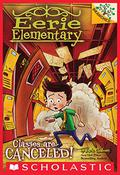 Classes Are Canceled! (Eerie Elementary #7) by Jack Chabert