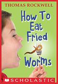 How to Eat Fried Worms (Billy Forrester #1) by Thomas Rockwell