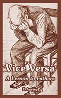 Vice Versa: A Lesson to Fathers by F. Anstey