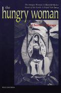 The Hungry Woman: A Mexican Medea & Heart of the Earth: A Popul Vuh Story by Cherríe L. Moraga, Irma Mayorga