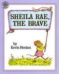 Sheila Rae, the Brave by Kevin Henkes