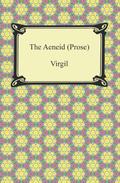 The Aeneid  (Prose) by Virgil