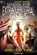 School for Extraterrestrial Girls #1: Girl on Fire (School for Extraterrestrial Girls #1) by Jeremy Whitley