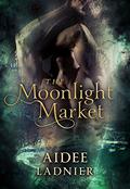 The Moonlight Market by Aidee Ladnier