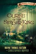 Curse of the Spider King by Wayne Thomas Batson, Christopher Hopper