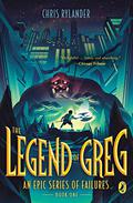The Legend of Greg (An Epic Series of Failures #1) by Chris Rylander