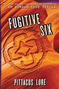 Fugitive Six (Lorien Legacies Reborn #2) by Pittacus Lore