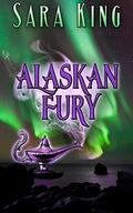 Alaskan Fury by Sara King
