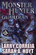 Monster Hunter Guardian by Larry Correia, Sarah A. Hoyt