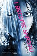 I Become Shadow by Joe Shine