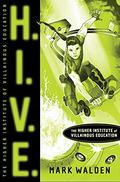 H.I.V.E. Higher Institute of Villainous Education by Mark Walden