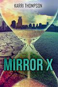 Mirror X (The Van Winkle Project #1) by Karri Thompson
