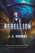 Rebellion (The Elysium Chronicles #3) by J.A. Souders