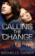 Calling The Change by Michelle Diener