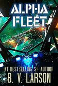 Alpha Fleet by B.V. Larson