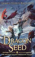 Dragon Seed (The Archemi Online Chronicles #1) by James Osiris Baldwin