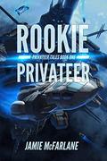 Rookie Privateer by Jamie McFarlane
