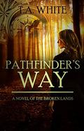 Pathfinder's Way by T.A. White