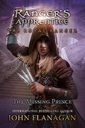 The Missing Prince (Ranger's Apprentice: The Royal Ranger #4) by John F. Flanagan