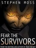 Fear the Survivors (The Fear Saga #2) by Stephen Moss