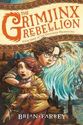The Grimjinx Rebellion (The Vengekeep Prophecies #3) by Brian Farrey