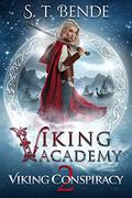 Viking Conspiracy (Viking Academy #2) by S.T. Bende