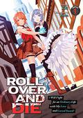 ROLL OVER AND DIE: I Will Fight for an Ordinary Life with My Love and Cursed Sword!  (Light Novel) Vol. 1 by Kiki
