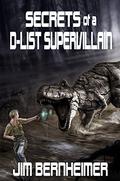 Secrets of a D-List Supervillain (D-List Supervillain #2) by Jim Bernheimer