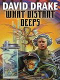 What Distant Deeps by David Drake