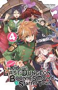 Suppose a Kid from the Last Dungeon Boonies Moved to a Starter Town, Vol. 4  (light novel)  (Suppose a Kid from the Last Dungeon Boonies Moved to a Starter Town (Suppose a Kid from the Last Dungeon Boonies Moved to a Starter Town Light Novel #4) by Toshio Satou