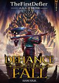 Defiance of the Fall 4 by TheFirstDefier, JF Brink