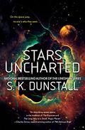 Stars Uncharted (Stars Uncharted #1) by S.K. Dunstall