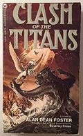 Clash of the Titans by Alan Dean Foster
