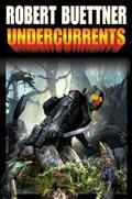 Undercurrents (Orphan's Legacy #2) by Robert Buettner