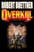 Overkill (Orphan's Legacy #1) by Robert Buettner