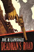 Deadman's Road by Joe R. Lansdale