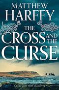 The Cross and the Curse by Matthew Harffy