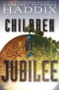 Children of Jubilee (Children of Exile #3) by Margaret Peterson Haddix