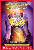 39 Clues, The: Doublecross, Book 4: Mission Atomic (The 39 Clues: Doublecross #4) by Sarwat Chadda