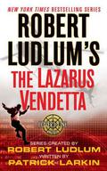 The Lazarus Vendetta (Covert-One #5) by Patrick Larkin