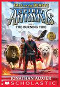 The Burning Tide (Spirit Animals: Fall of the Beasts #4) by Jonathan Auxier