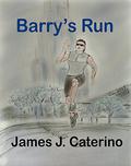 Barry's Run by James J. Caterino