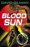Blood Sun (Danger Zone #3) by David Gilman