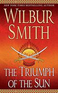 The Triumph of the Sun by Wilbur Smith