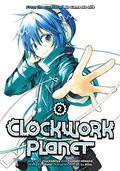 Clockwork Planet, Vol. 2 (漫画 クロックワーク・プラネット / Clockwork Planet Manga #2) by Tsubaki Himana
