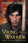 Viking Warrior (The Strongbow Saga #1) by Judson Roberts