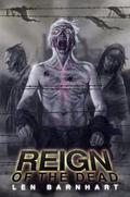 Reign of the Dead (Reign of the Dead #1) by Len Barnhart