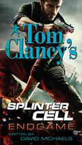 Endgame (Tom Clancy's Splinter Cell #6) by David Michaels